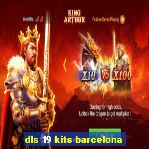 dls 19 kits barcelona